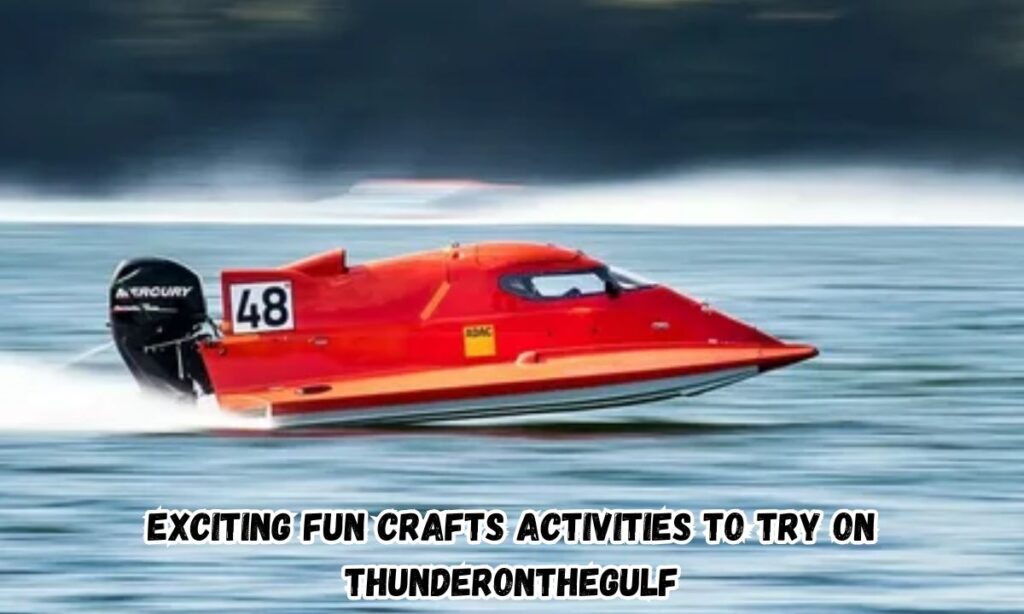 Exciting Fun Crafts Activities to Try on Thunderonthegulf