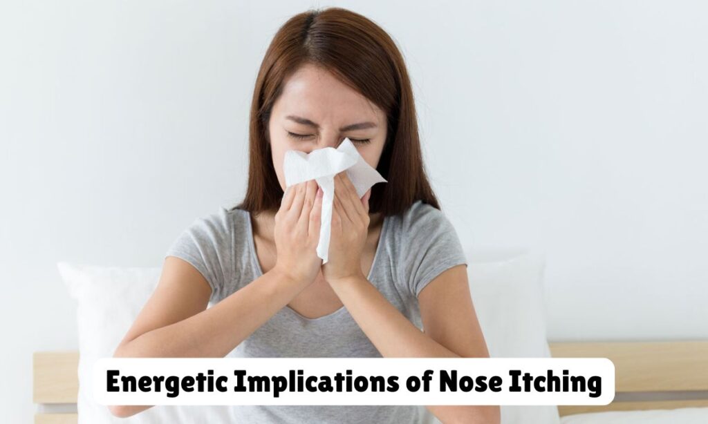 Energetic Implications of Nose Itching