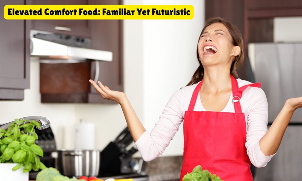 Elevated Comfort Food: Familiar Yet Futuristic