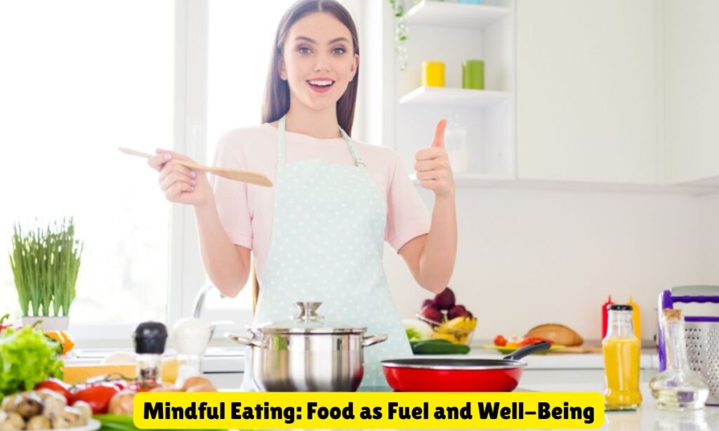 Mindful Eating: Food as Fuel and Well-Being