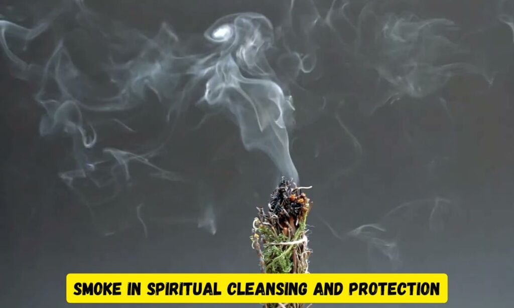 Smoke in Spiritual Cleansing and Protection