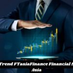 Business Trend FTasiaFinance Financial Services in Asia