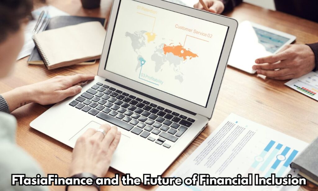 FTasiaFinance and the Future of Financial Inclusion