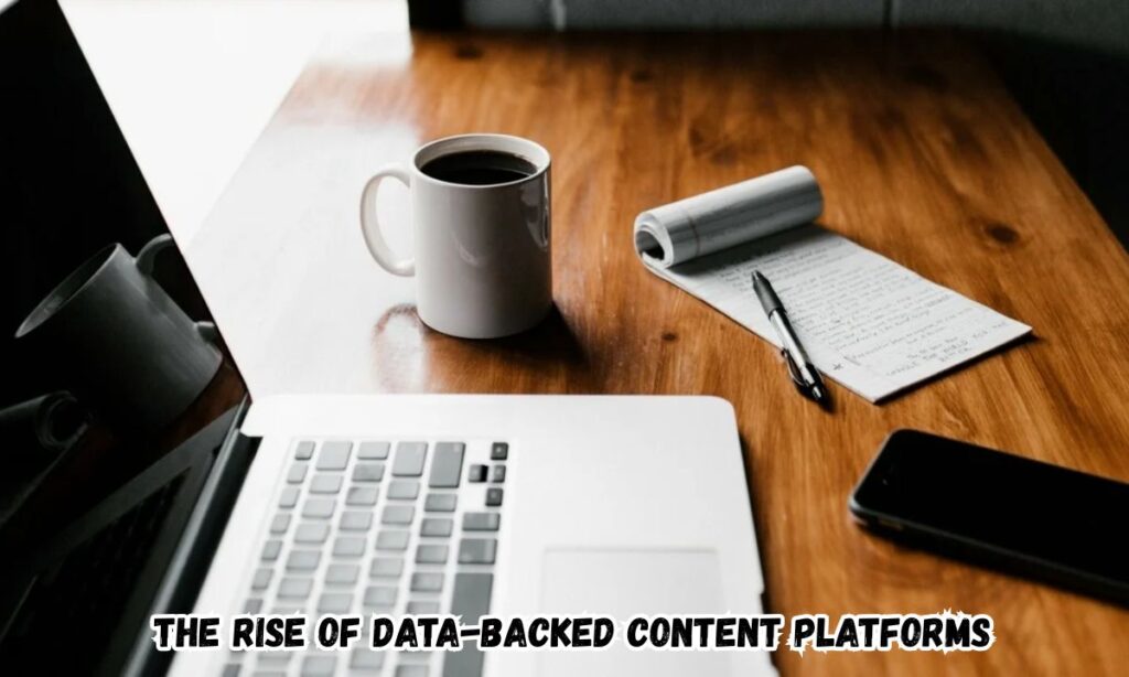 The Rise of Data-Backed Content Platforms
