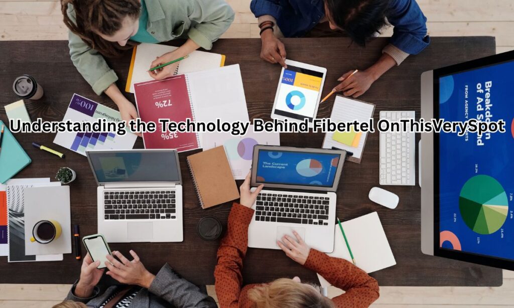 Understanding the Technology Behind Fibertel OnThisVerySpot