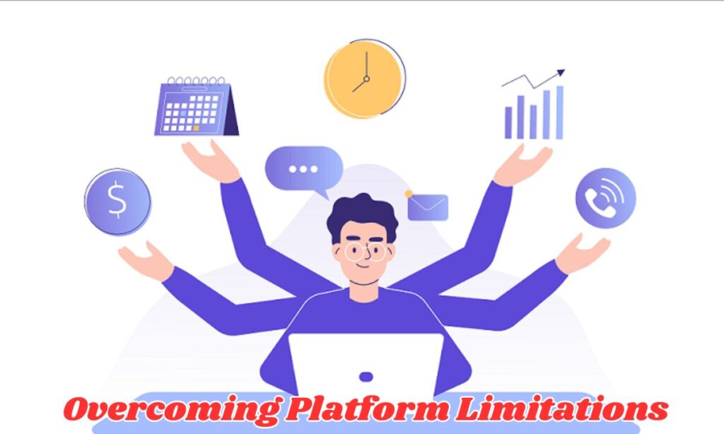Overcoming Platform Limitations