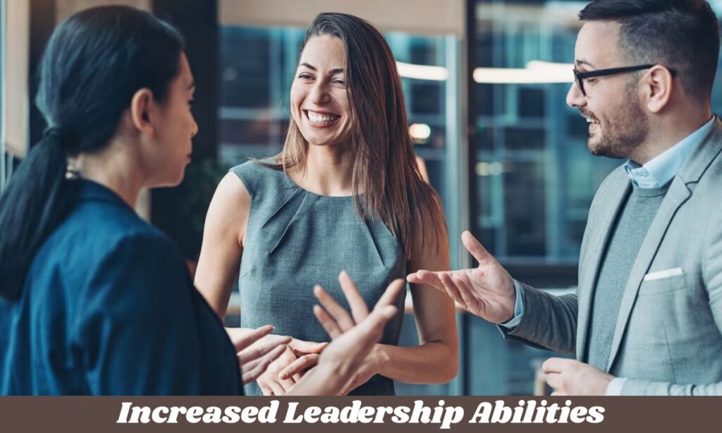 Increased Leadership Abilitiesv