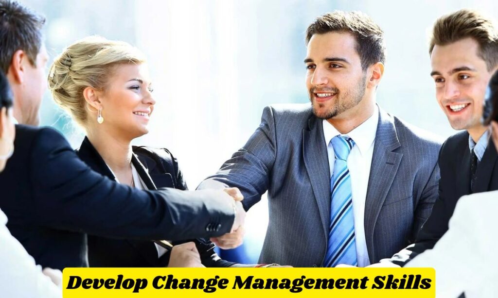 Develop Change Management Skills