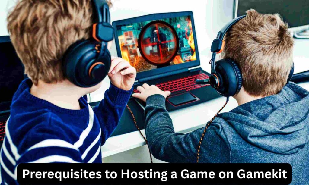 Prerequisites to Hosting a Game on Gamekit