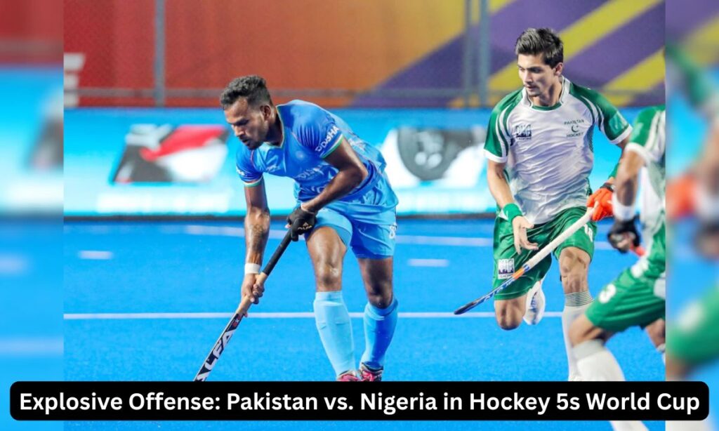 Explosive Offense: Pakistan vs. Nigeria in Hockey 5s World Cup